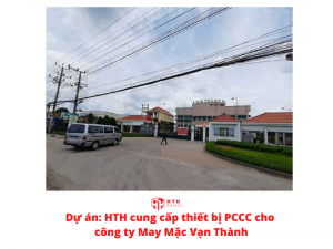 HTH cung cấp thiết bị PCCC cho công ty May Mặc Vạn Thành thumbnail